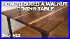 How To Build A Walnut Dining Table Byot 23