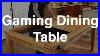 The Gaming Dining Table